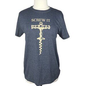 Graphic Tshirt Screw It Wine Shirt Womens Medium Blue Crew Neck